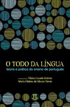 Todo da lingua, o - teoria e pratica do ensino de portugues - PARABOLA
