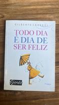 Todo dia é dia de ser feliz