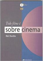 Todo filme e sobre cinema