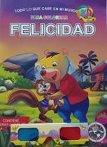 Todo Lo que Cabe en Mi Mundo Felicidad ( em espanhol) Todo Lo que Cabe en Mi Mundo Felicidad ( em espanhol)