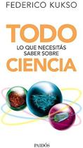 Todo Lo Que Necesitás Saber Sobre Ciencia - Paidos