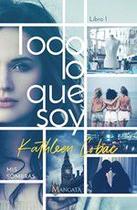 Todo lo que soy - Mangata Ediciones Todo lo que soy - Mangata Ediciones
