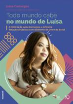 Todo mundo cabe no mundo de luísa: a história de luísa camargos, a primeira relações públicas com síndrome de down do brasil - JANDAIRA