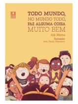 Todo mundo, no mundo todo, faz alguma coisa muito bem