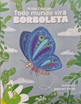 Todo Mundo Vira Borboleta