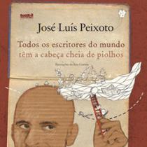 Todos os escritores do mundo têm a cabeça cheia de piolhos Todos os escritores do mundo têm a cabeça cheia de piolhos