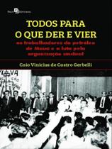 Todos para o que der e vier Todos para o que der e vier