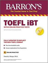 Toefl ibt - with 8 online practice tests - BARRON'S EDUCATIONAL