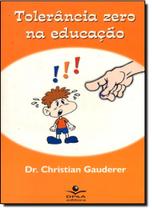 Tolerância Zero na Educação Tolerância Zero na Educação