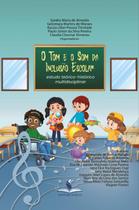 TOM E O SOM DA INCLUSÃO ESCOLAR: estudo teórico-histórico multidisciplinar TOM E O SOM DA INCLUSÃO ESCOLAR: estudo teórico-histórico multidisciplinar