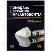 Tomada de Decisão em Implantodontia - Atlas de Abordagens Cirúrgicas e Restauradoras - Quintessence