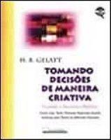 Tomando Decisoes De Maneira Criativa Tomando Decisoes De Maneira Criativa