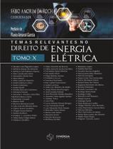 Tomo X Temas Relevantes No Direito De Energia Eletrica 1ªed - SYNERGIA