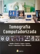 Tomografia Computadorizada - 1ª Edição 2021 - Editora Corpus