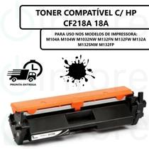 Toner Compatível Cf218a 18a P/ 132NW 132FN 132FW 132A 132SNW 132FP 104A 104W