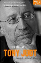 Tony judt - historiador e intelectual publico - EDIÇOES 70 Tony judt - historiador e intelectual publico - EDIÇOES 70
