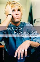 Too Old To Rock And Roll - Oxford Bookworms Library - Level 2 - Third Edition - Oxford University Press - ELT Too Old To Rock And Roll - Oxford Bookworms Library - Level 2 - Third Edition - Oxford University Press - ELT
