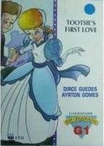 Tootsies First Love Tootsies First Love