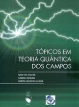 Tópicos em Teoria Quântica dos Campos - LIVRARIA DA FISICA EDITORA