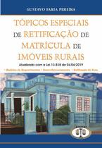 Tópicos Especiais de Retificação de Matrícula de Imóveis Rurais - Gustavo Faria Pereira - BH Editora