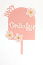 Topo de Bolo Arco Margarida Happy Birthday Acrílico Rosa Bebê 13 x 22 cm Vivarte - Inspire sua Festa Loja