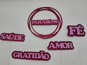 Topo de Bolo Celebração Parabéns/Gratidão/Amor/Saúde/Fé na cor Rosa/pink Brilho