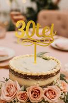 Topo Topper de Bolo 30 anos Dourado 30tei 13,5 cm Acrílico Vivarte - Inspire sua Festa Loja