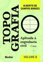 Topografia: Aplicada à Engenharia Civil (Volume 2) - Edgard Blücher Topografia: Aplicada à Engenharia Civil (Volume 2) - Edgard Blücher