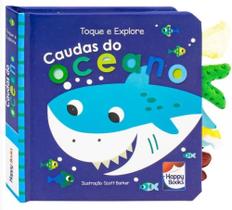 Toque e explore - Caudas do oceano - Happy Books