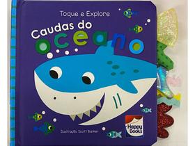 Toque e explore - caudas do oceano - HAPPY BOOKS