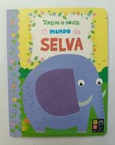 Toque e sinta - o mundo da selva Toque e sinta - o mundo da selva