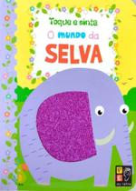 Toque e Sinta - O Mundo da Selva - Pé da Letra