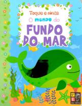 Toque e sinta - o mundo do fundo do mar Toque e sinta - o mundo do fundo do mar