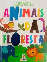 Toque E Sinta Primeiras Palavras: Animais Da Floresta - LC Toque E Sinta Primeiras Palavras: Animais Da Floresta - LC