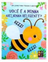 Toque e sinta voce e a minha abelinha reluzente Toque e sinta voce e a minha abelinha reluzente