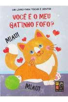 Toque e sinta - Você é o meu gatinho fofo - PÉ DA LETRA
