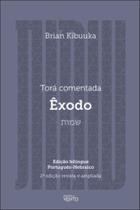 Torá comentada: Êxodo Torá comentada: Êxodo