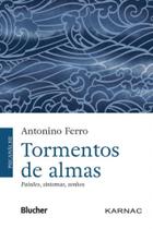 Tormentos de almas: paixões, sintomas, sonhos