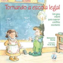 Tornando a Escola Legal: Um Guia Infantil Para Superar Conflitos Escolares - Coleção Terapia Infantil - PAULUS