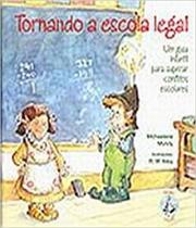 Tornando a Escola Legal: Um Guia Infantil Para Superar Conflitos Escolares - Coleção Terapia Infantil - PAULUS