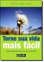 Torne Sua Vida Mais Fácil - GENTE Torne Sua Vida Mais Fácil - GENTE