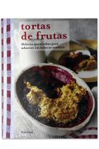 Tortas de Frutas - Delícias quentinhas para saborear em todas as estações