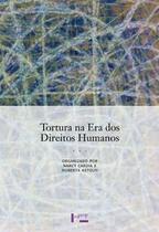 Tortura na Era dos Direitos Humanos - Edusp Tortura na Era dos Direitos Humanos - Edusp