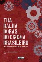 Trabalhadoras Do Cinema Brasileiro - NAU EDITORA