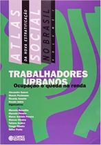 trabalhadores urbanos - atlas da nova estratégia social no brasil vol. 2
