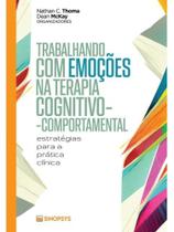 Trabalhando com emoções na terapia cognitivo-comportamental Trabalhando com emoções na terapia cognitivo-comportamental