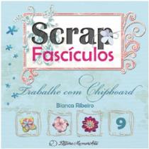 Trabalhe com Chipboard - Vol.9 - Col. Scrap Fasciculos