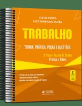TRABALHO - 2ª FASE OAB - TEORIA, PRÁTICA, PEÇAS E QUESTÕES - ESPECIAL 39º EXAME DE ORDEM