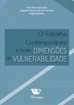 Trabalho Contemporâneo e suas Dimensões de Vulnerabilidade, O