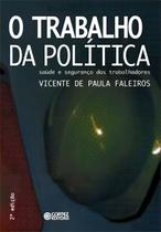 Trabalho da Política, O Trabalho da Política, O